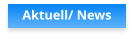 Aktuell/ News