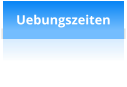 Uebungszeiten